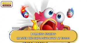 Bombing Fishing | Master The Explosive Hunt At EG333