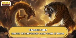 Dragon Tiger | Master The Fast-Paced Card Game At EG333