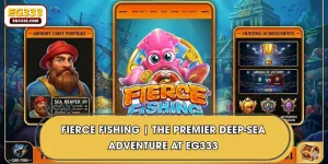 Fierce Fishing | The Premier Deep-Sea Adventure at EG333