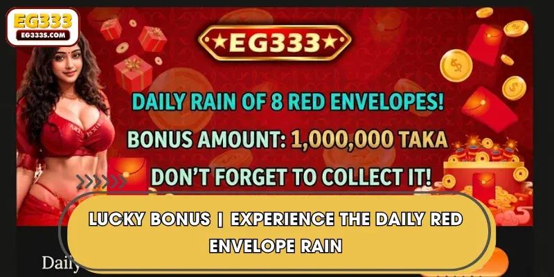 Lucky Bonus | Experience the Daily Red Envelope Rain