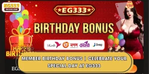 Member Birthday Bonus | Celebrate Your Special Day At EG333