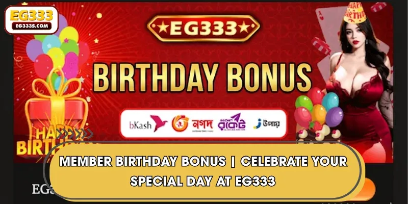 Member Birthday Bonus | Celebrate Your Special Day At EG333
