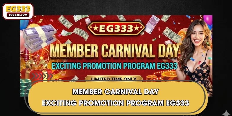 Member Carnival Day - Exciting Promotion Program EG333