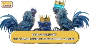 S128 Cockfight | The Ultimate Guide To Live Sabong At EG333