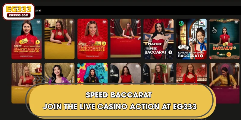 Speed Baccarat - Join The Live Casino Action At EG333