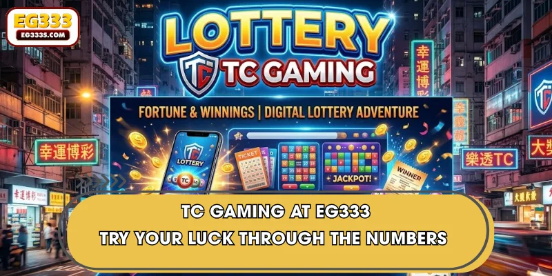 TC Gaming At EG333 - Try Your Luck Through The Numbers